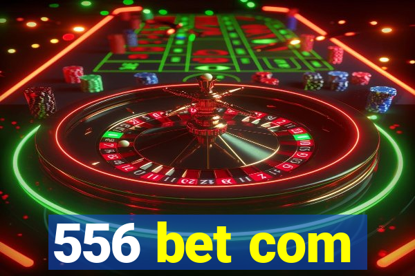 556 bet com